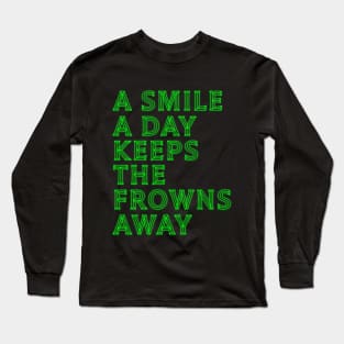 Smile Daily Collection: Keep Frowns at Bay! Long Sleeve T-Shirt